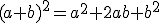 LaTeX: (a+b)^2=a^2+2ab+b^2