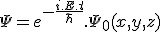 LaTeX: \Psi = e^{-{\frac{i.E.t}{\hbar}}}. \Psi_0(x, y, z)