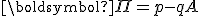 LaTeX: \boldsymbol{\Pi} = \bold p - q \bold A 
