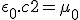 LaTeX: \epsilon_0.c2 = \mu_0