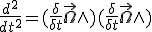 LaTeX: \frac{d^2}{dt^2}=(\frac{\delta}{\delta t}+ \vec{\Omega}\wedge )(\frac{\delta}{\delta t}+ \vec{\Omega}\wedge )