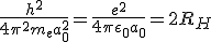 LaTeX: \frac{h^2}{4\pi^2m_ea^2_0}=\frac{e^2}{4\pi\epsilon_0a_0}=2R_H