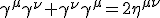 LaTeX: \gamma^\mu\gamma^\nu+\gamma^\nu\gamma^\mu=2\eta^{\mu\nu}