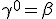 LaTeX: \gamma^0=\beta