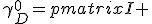 LaTeX: \gamma^0_D=\begin{pmatrix}I & \mathbf{0} \\ \mathbf{0} & -I \end{pmatrix}
