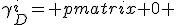 LaTeX: \gamma^i_D= \begin{pmatrix} \mathbf{0} & \sigma_i \\ -\sigma_i & \mathbf{0} \end{pmatrix}
