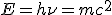 LaTeX: \left. E = h \nu = m c^2 \right.