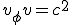 LaTeX: \left.v_\phi v = c^2\right.