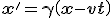 LaTeX: \mathbf{x'=  \gamma\left(x - vt\right)} 