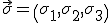 LaTeX: \vec \sigma = \left( \sigma_1 , \sigma_2 , \sigma_3 \right)