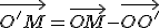 LaTeX: \vec {O'M} = \vec {OM} - \vec {OO'}