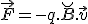 LaTeX: \vec F = -q.\breve{B}.\vec v