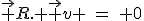 LaTeX: \vec R. \vec v \hspace{4}=\hspace{4} 0