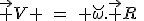LaTeX: \vec V \hspace{5}=\hspace{5} \breve\omega.\vec R\hspace{5}