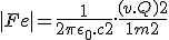 LaTeX: |Fe| = \frac 1 {2 \pi \epsilon_0.c2} . \frac {(v.Q)2} {1m2}