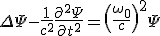 LaTeX:  \Delta \Psi-\frac{1}{c^2}\frac{\partial^2\Psi}{\partial t^2} = \left(\frac{\omega_0}{c}\right)^2\Psi