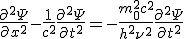 LaTeX:  \frac{\partial^2\Psi}{\partial x^2}-\frac{1}{c^2}\frac{\partial^2\Psi}{\partial t^2}  = -\frac{m_0^2 c^2}{h^2\nu^2}\frac{\partial^2\Psi}{\partial t^2}