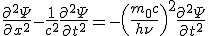 LaTeX:  \frac{\partial^2\Psi}{\partial x^2}-\frac{1}{c^2}\frac{\partial^2\Psi}{\partial t^2}  = -\left(\frac{m_0c }{h\nu}\right)^2\frac{\partial^2\Psi}{\partial t^2}