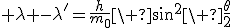 LaTeX:  \lambda -\lambda'=\frac{h}{m_0\c}\ sin^2\ \frac{\theta}{2}