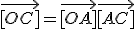 LaTeX:  \vec {[OC]} = \vec {[OA]} + \vec {[AC]} 
