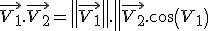 LaTeX:  \vec {V_1} . \vec {V_2} = \left\| \vec {V_1} \right\| . \left\| \vec {V_2} . cos(V_1; V_2)\right\|