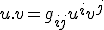 LaTeX:  u.v = g_{ij}u^iv^j 