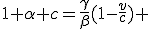 LaTeX: 1+\alpha c=\frac{\gamma}{\beta}(1-\frac{v}{c}) 