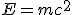LaTeX: E=mc^2