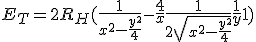 LaTeX: E_T=2R_H(\frac{1}{x^2-\frac{y^2}{4}}-\frac{4}{x}+\frac{1}{2\sqrt{x^2-\frac{y^2}{4}}}+\frac{1}{y} +1)