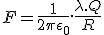 LaTeX: F = \frac 1 {2 \pi \epsilon_0} . \frac {\lambda.Q} {R}