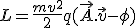 LaTeX: L = \frac{mv^2^} 2 + q(\vec A.\vec v - \phi)