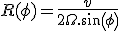 LaTeX: R(\phi) = \frac v {2\Omega.sin(\phi)}