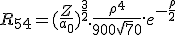LaTeX: R_{5 4} = (\frac{Z}{a_0})^{\frac{3}{2}}.\frac{\rho^4}{900 \sqrt 70}.e^{- \frac{\rho} {2} 