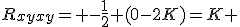 LaTeX: R_{xyxy}= -\frac12 (0-2K)=K 
