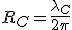 LaTeX: R_C=\frac{\lambda_C}{2\pi}