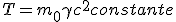 LaTeX: T=\left. m_{0}\gamma  c^2\right. +constante