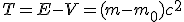 LaTeX: T= E-V=(m - m_0)c^2