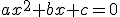 LaTeX: ax^2+bx+c=0