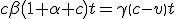 LaTeX: c\beta\left(1+\alpha c\right)t=\gamma\left(c-v\right)t