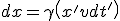 LaTeX: dx=  \gamma\left(x' + v dt'\right) 