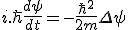 LaTeX: i.\hbar \frac{d\psi}{dt} = -\frac{\hbar^2}{2m} \Delta\psi