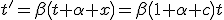 LaTeX: t'=\beta\left(t+\alpha x\right)=\beta\left(1+\alpha c\right)t