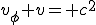 LaTeX: v_\phi v= c^2