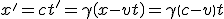 LaTeX: x'=ct'=\gamma\left(x-vt\right)=\gamma\left(c-v\right)t