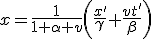 LaTeX: x=\frac{1}{1+\alpha v}\left(\frac{x'}{\gamma}+\frac{vt'}{\beta}\right)